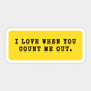 Count me out Sticker